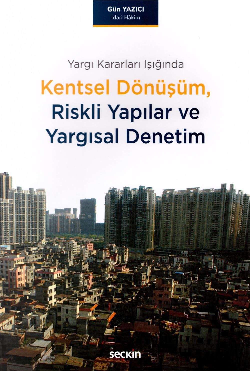 Kentsel Dönüşüm, Riskli Yapılar ve Yargısal Denetim