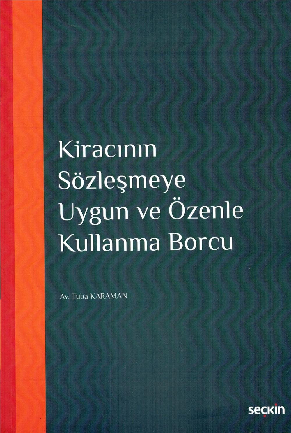 Kiracının Sözleşmeye Uygun ve Özenle Kullanma Borcu
