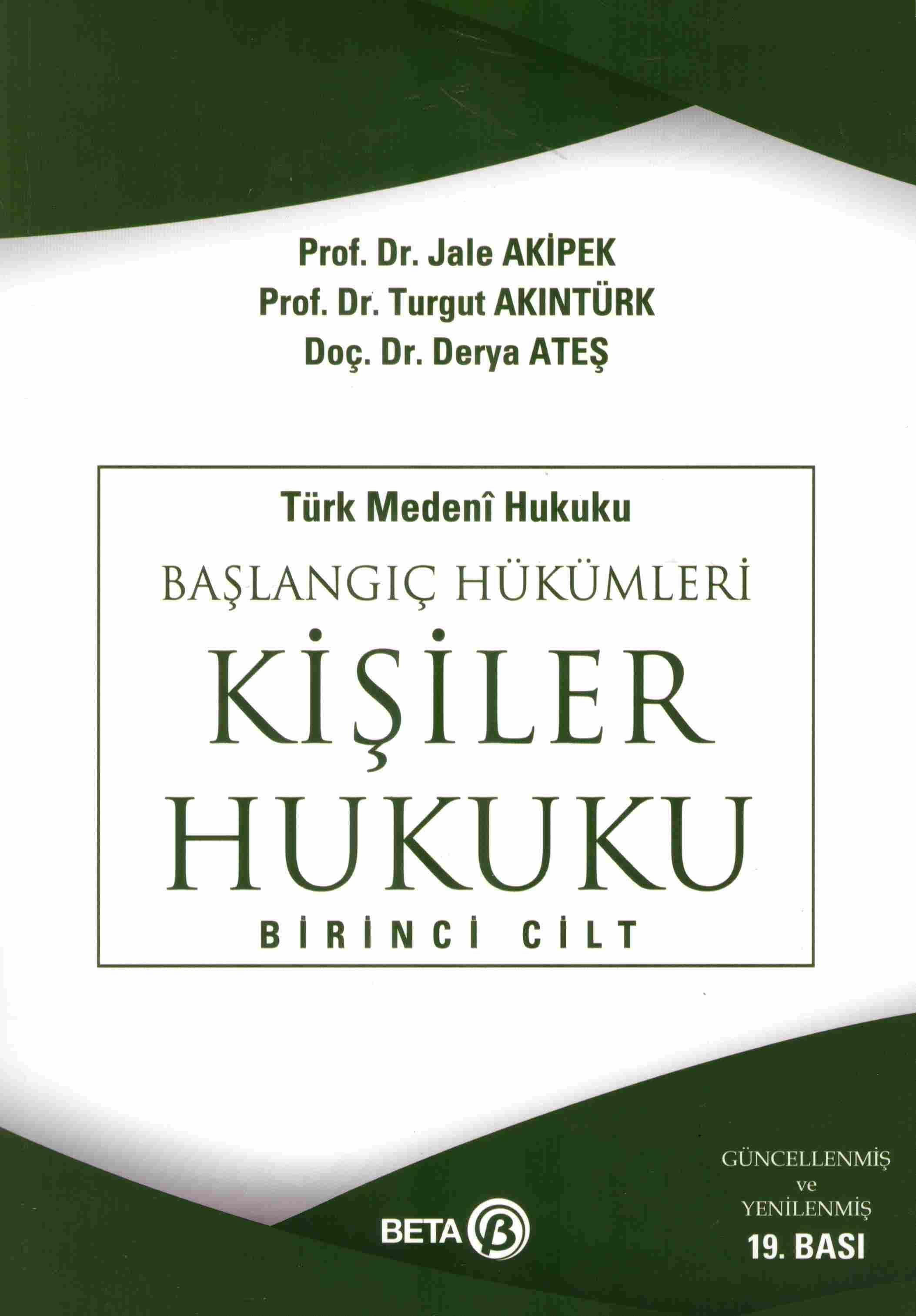 Kişiler Hukuku Cilt: 1 - Türk Medeni Hukuku Başlangıç Hükümleri