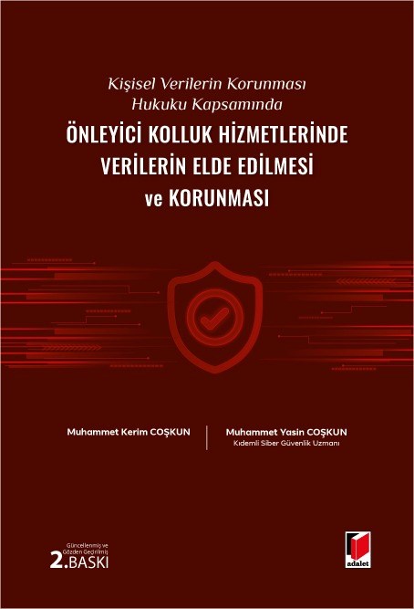 Kişisel Verilerin Korunması Hukuku Kapsamında Önleyici Kolluk Hizmetlerinde Verilerin Elde Edilmesi ve Korunması