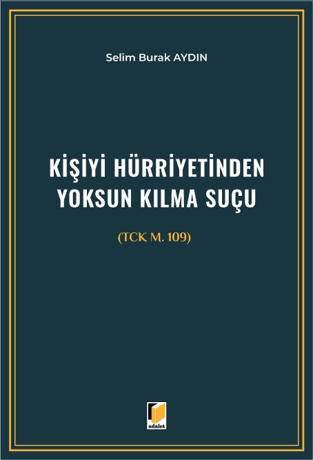 Kişiyi Hürriyetinden Yoksun Kılma Suçu (TCK m. 109)