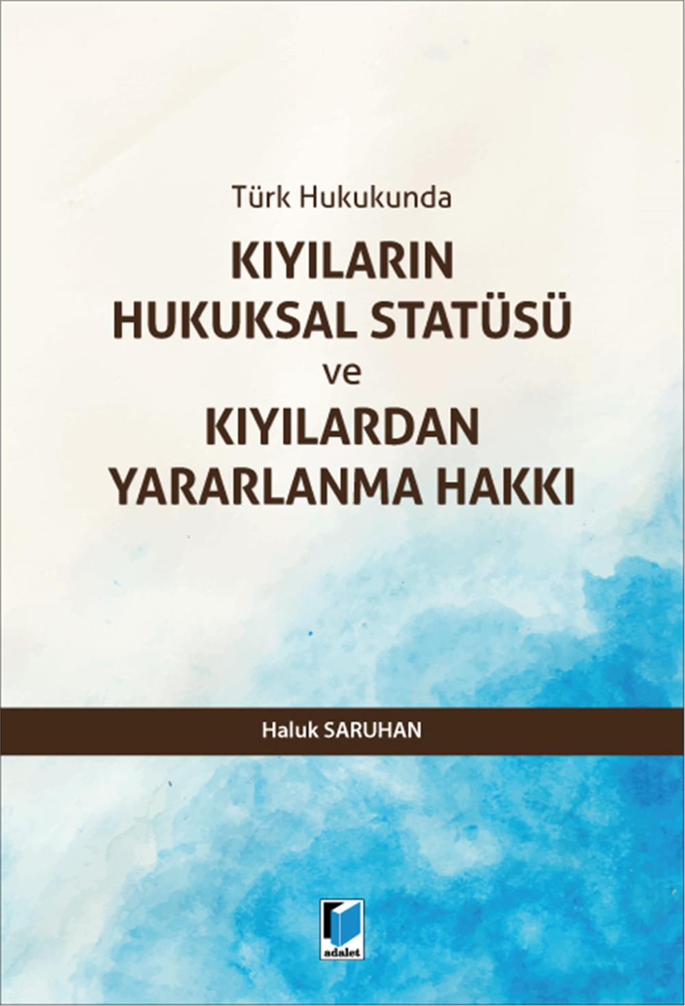 Kıyıların Hukuksal Statüsü ve Kıyılardan Yararlanma Hakkı
