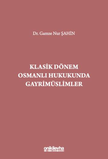 Klasik Dönem Osmanlı Hukukunda Gayrimüslimler