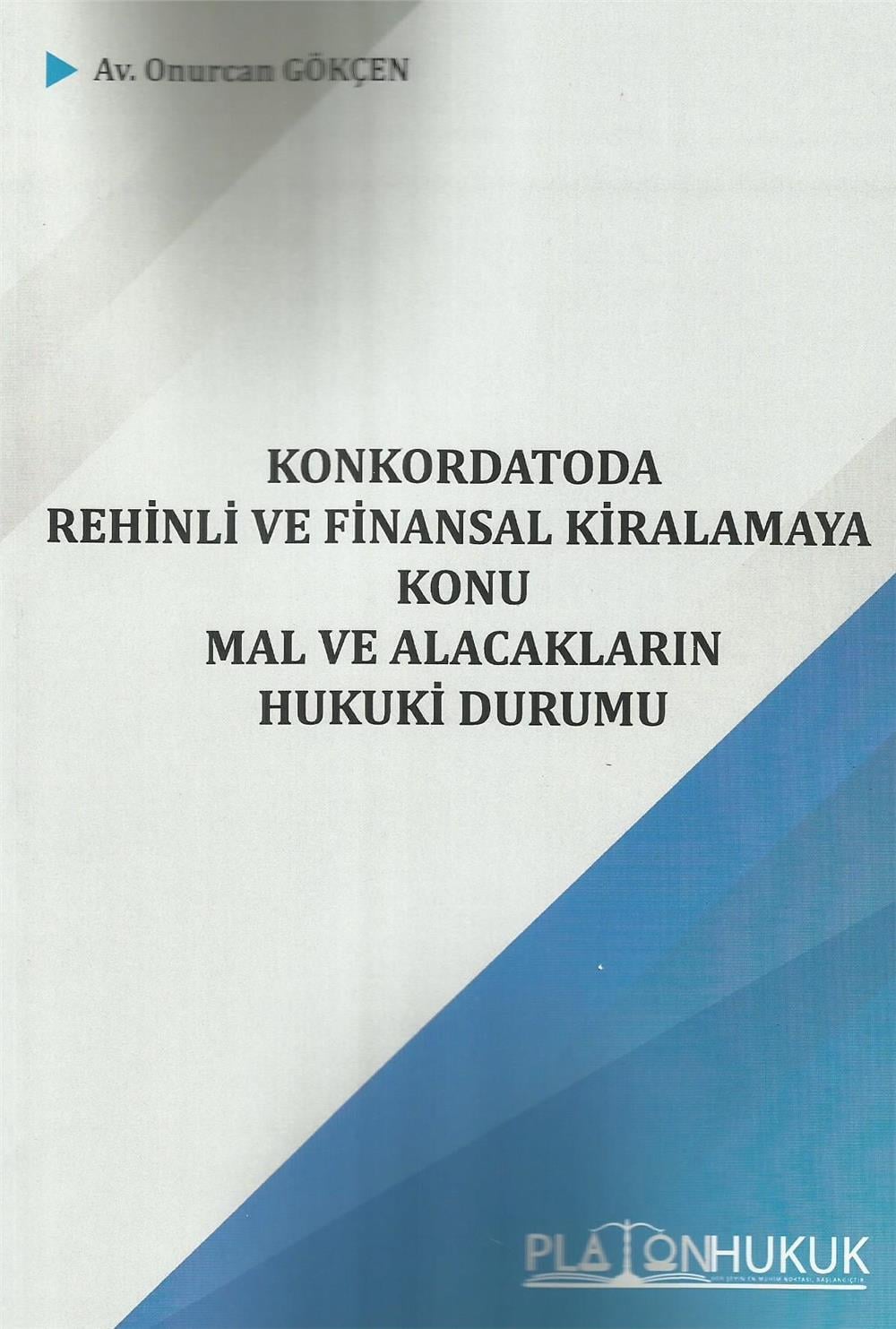 Konkordatoda Rehinli ve Finansal Kiralamaya Konu Mal ve Alacakların Hukuki Durumu