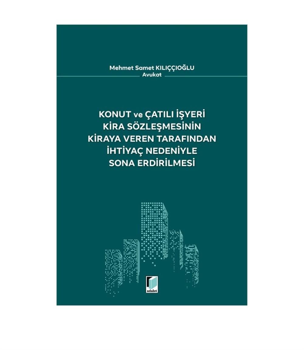 Konut ve Çatılı İşyeri Kira Sözleşmesinin Kiraya Veren Tarafından İhtiyaç Nedeniyle Sona Erdirilmesi