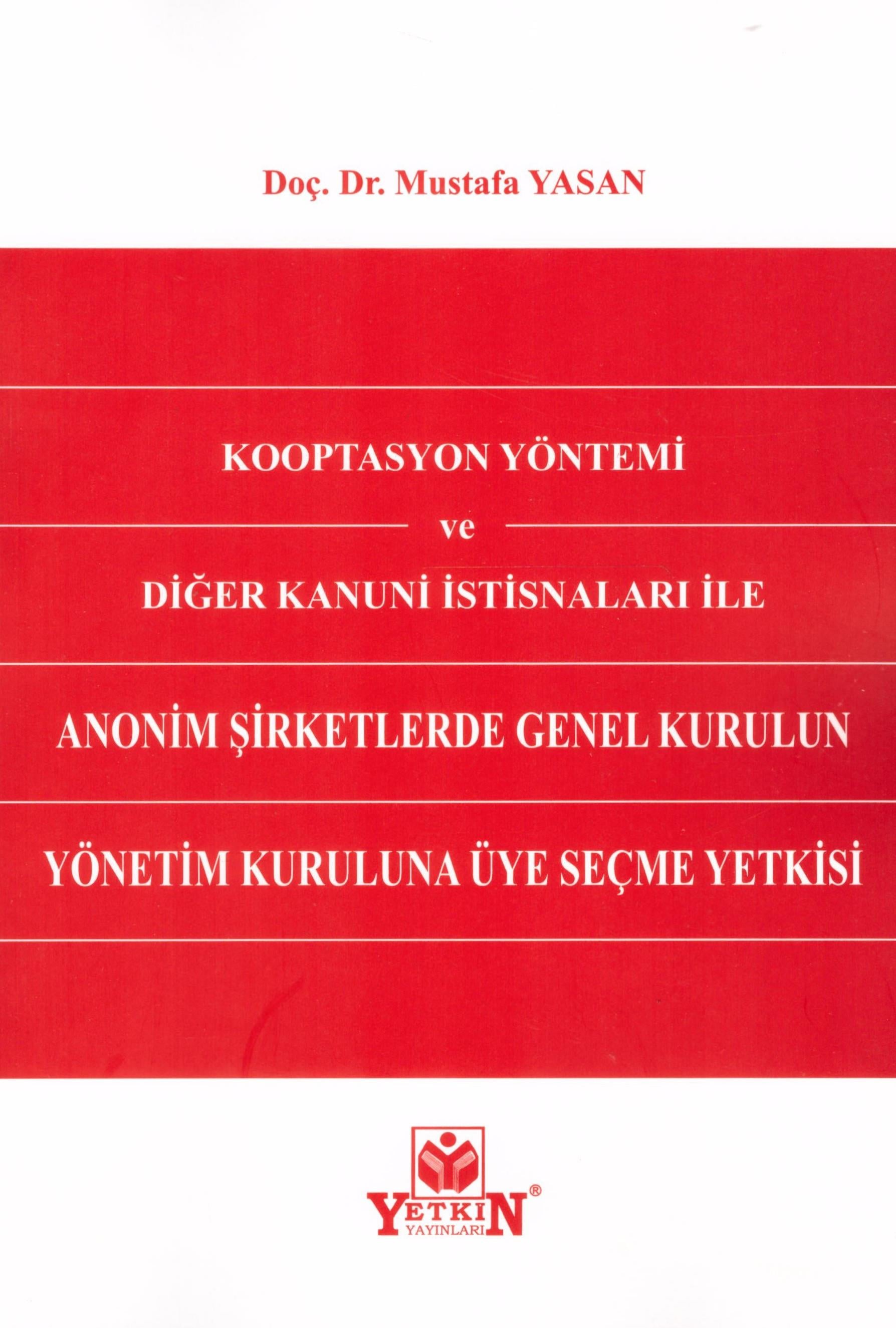 Kooptasyon Yöntemi ve Diğer Kanuni İstisnaları ile Anonim Şirketlerde Genel Kurulun Yönetim Kuruluna Üye Seçme Yetkisi