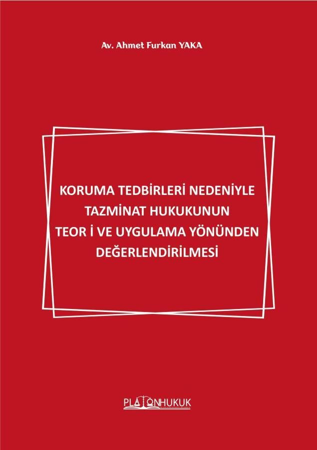 Koruma Tedbirleri Nedeniyle Tazminat Hukukunun Teori ve Uygulama Yönünden Değerlendirilmesi