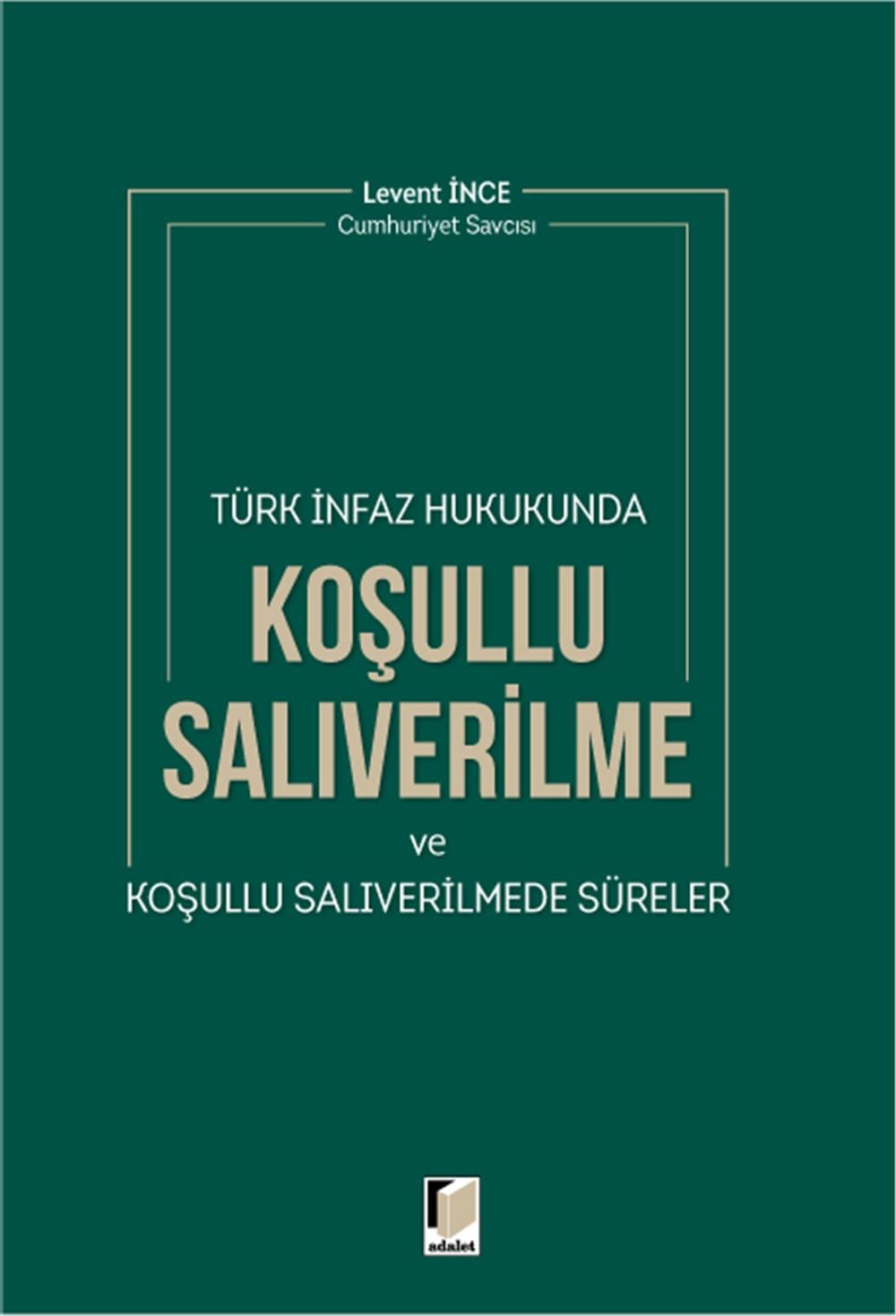 Koşulu Salıverilme ve Koşullu Salıverilmede Süreler