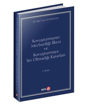 Kovuşturmanın Mecburiliği İlkesi ve Kovuşturmaya Yer Olmadığı Kararları