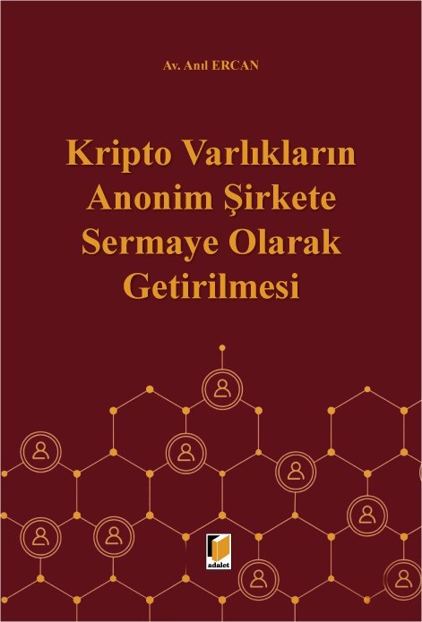 Kripto Varlıkların Anonim Şirkete Sermaye Olarak Getirilmesi