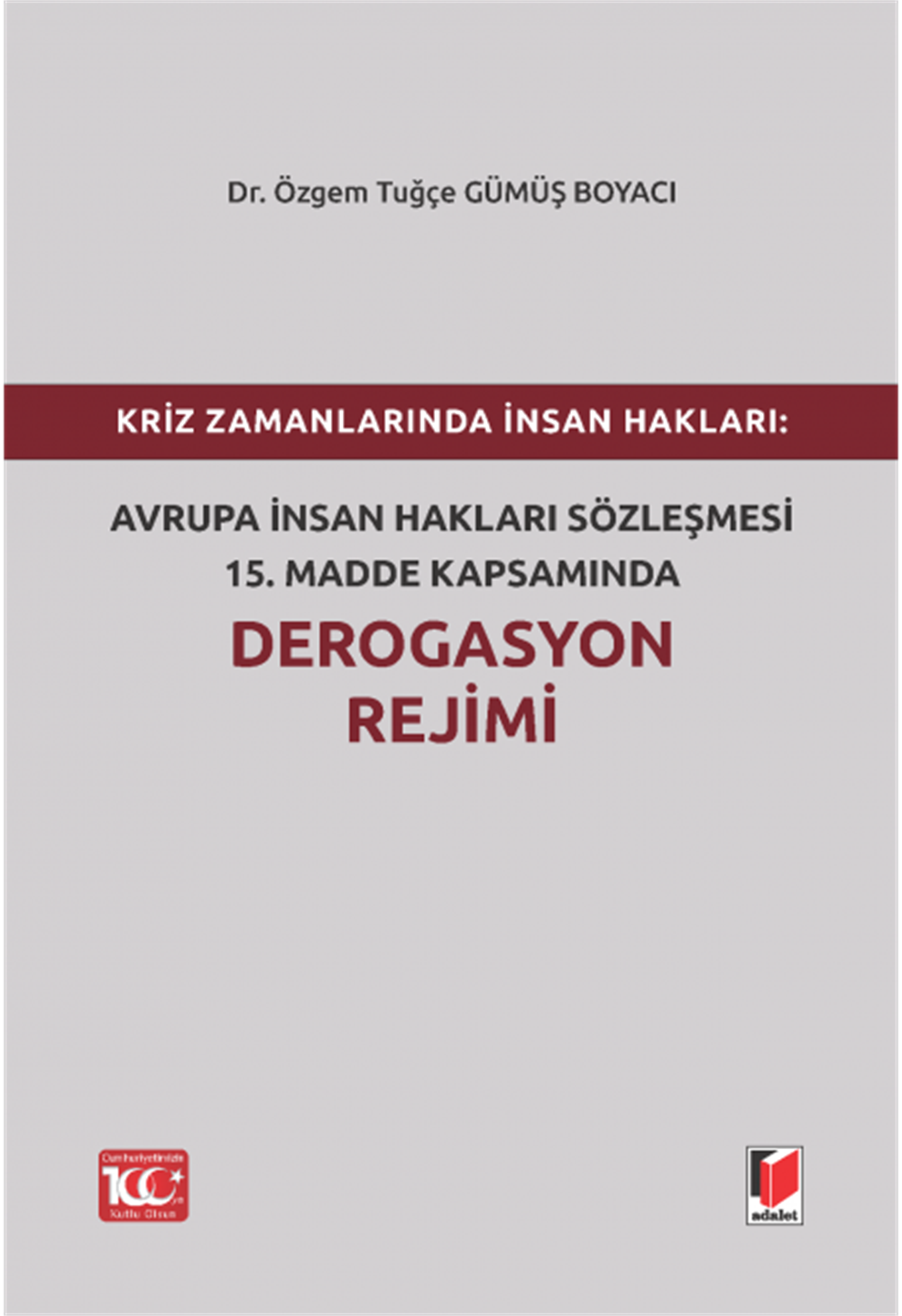 Kriz Zamanlarında İnsan Hakları: Avrupa İnsan Hakları Sözleşmesi 15.Madde Kapsamında Derogasyon Rejimi
