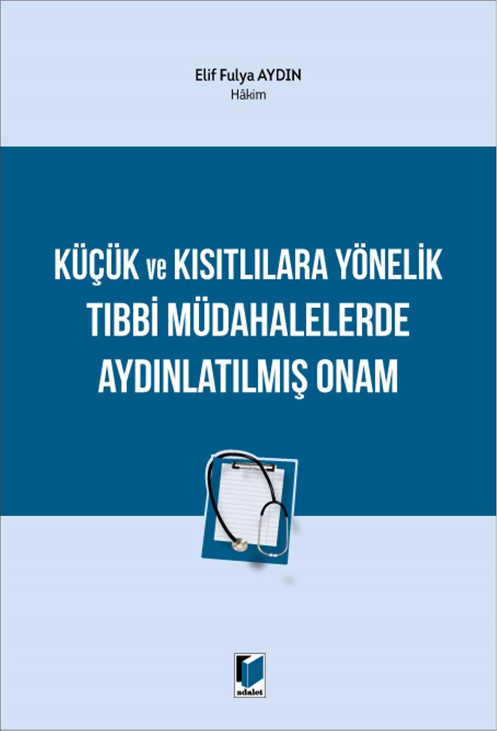 Küçük ve Kısıtlılara Yönelik Tıbbi Müdahalelerde Aydınlatılmış Onam