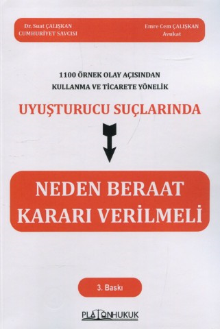Kullanma ve Ticarete Yönelik Uyuşturucu Suçlarında Neden Beraat Kararı Verilmeli