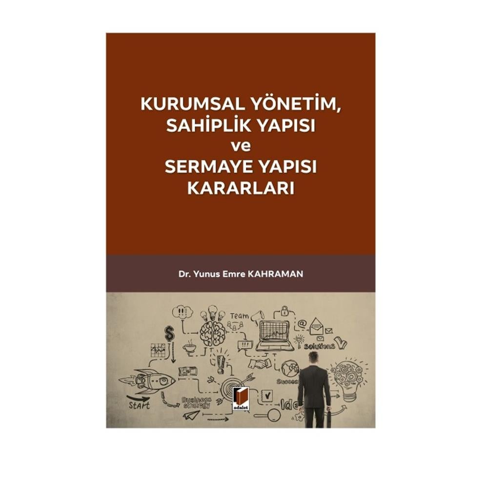 Kurumsal Yönetim, Sahiplik Yapısı ve Sermaye Yapısı Kararları