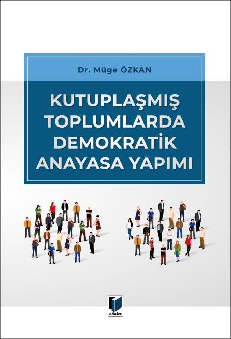 Kutuplaşmış Toplumlarda Demokratik Anayasa Yapımı