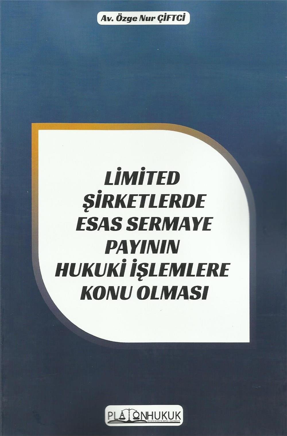 Limited Şirketlerde Esas Sermaye Payının Hukuki İşlemlere Konu Olması