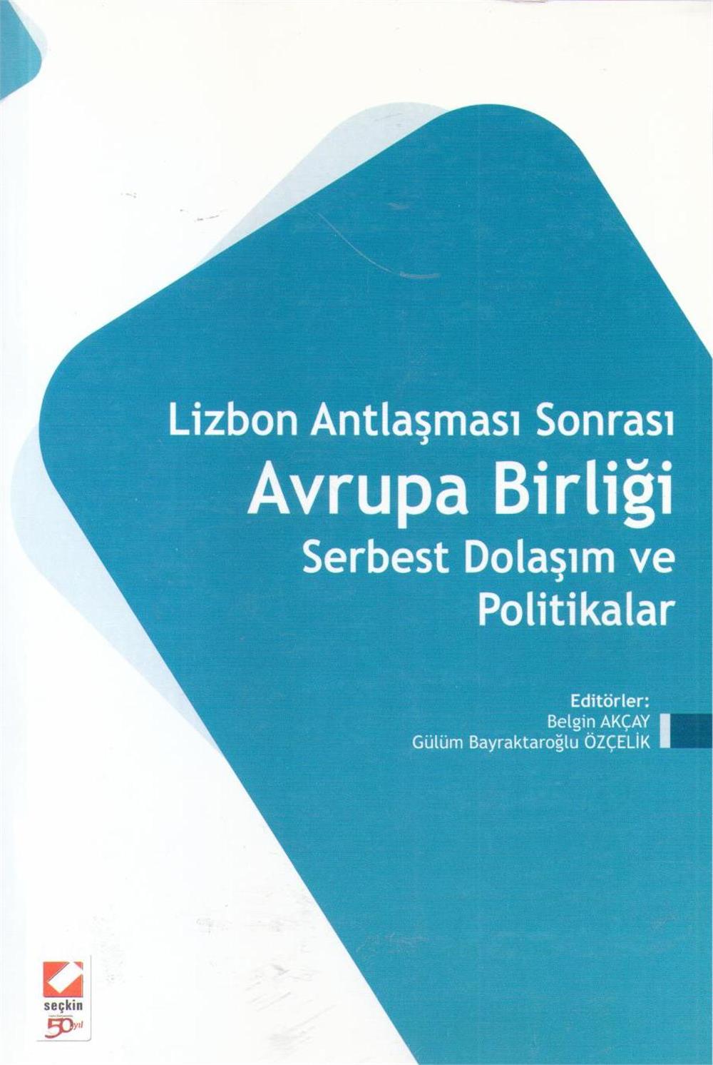Lizbon Antlaşması Sonrası Avrupa Birliği Serbest Dolaşım ve Politikalar
