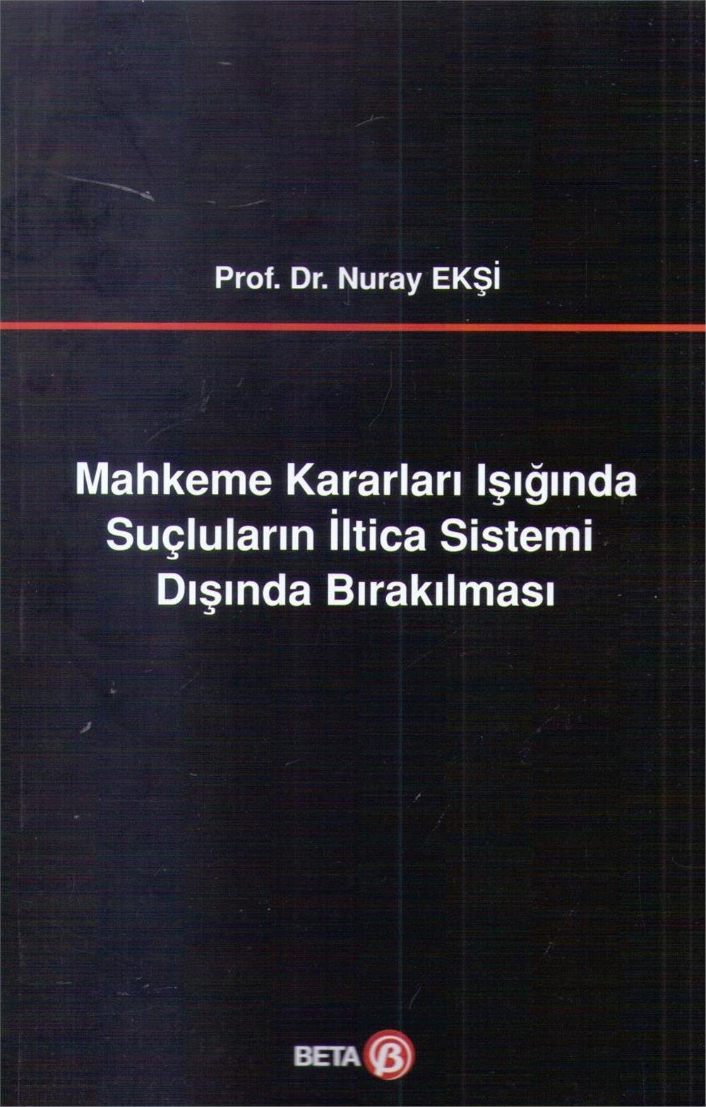 Mahkeme Kararları Işığında Suçluların İltica Sistemi Dışında Bırakılması