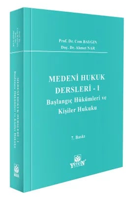 Medeni Hukuk Dersleri - I Başlangıç Hükümleri ve Kişiler Hukuku