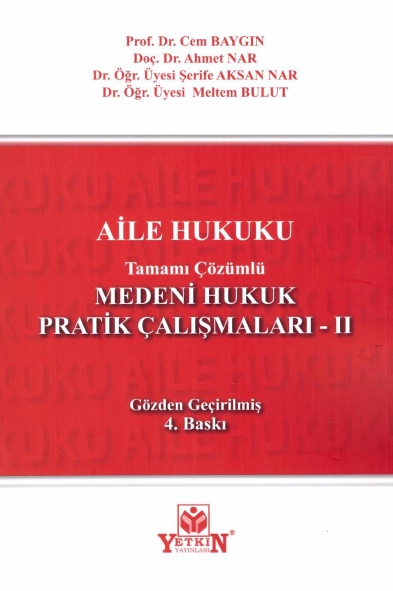 MEDENİ HUKUK PRATİK ÇALIŞMALAR II 4.BASKI (YETKİN)