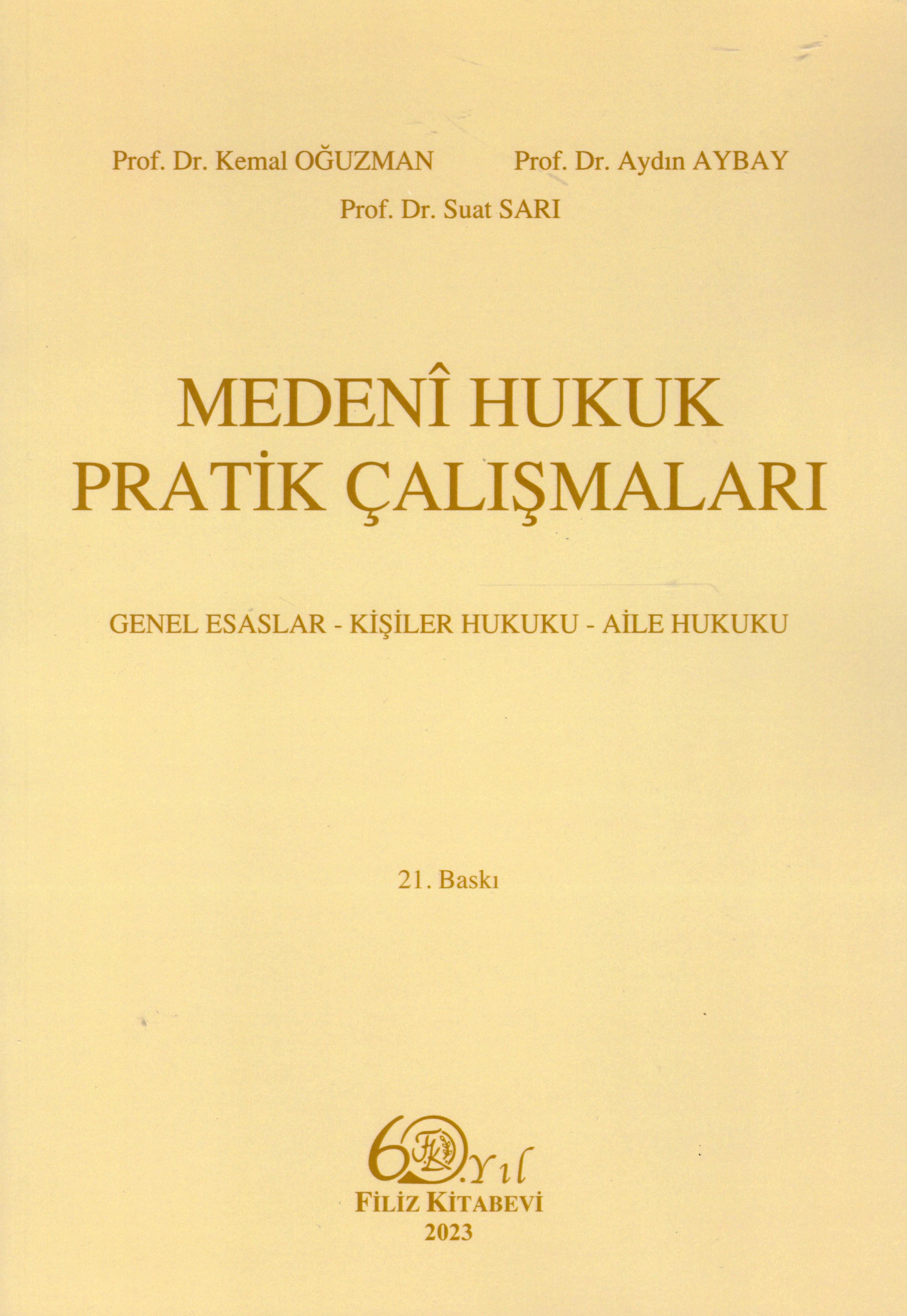 Medeni Hukuk Pratik Çalışmaları, Genel Esaslar - Kişiler Hukuku - Aile Hukuku
