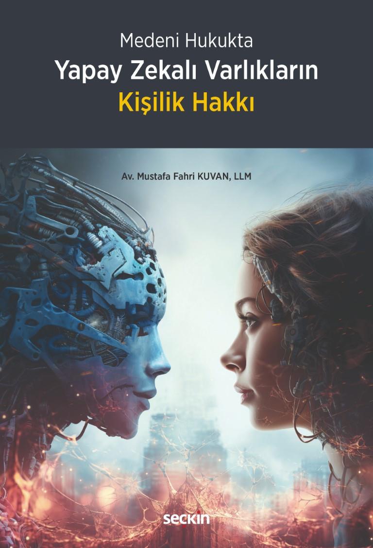 MEDENİ HUKUKTA YAPAY ZEKALI VARLIK.KİŞİLİK HAKKI(S