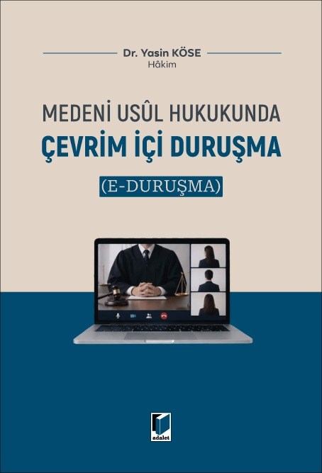 Medeni Usul Hukukunda Çevrim İçi Duruşma (e-Duruşma)