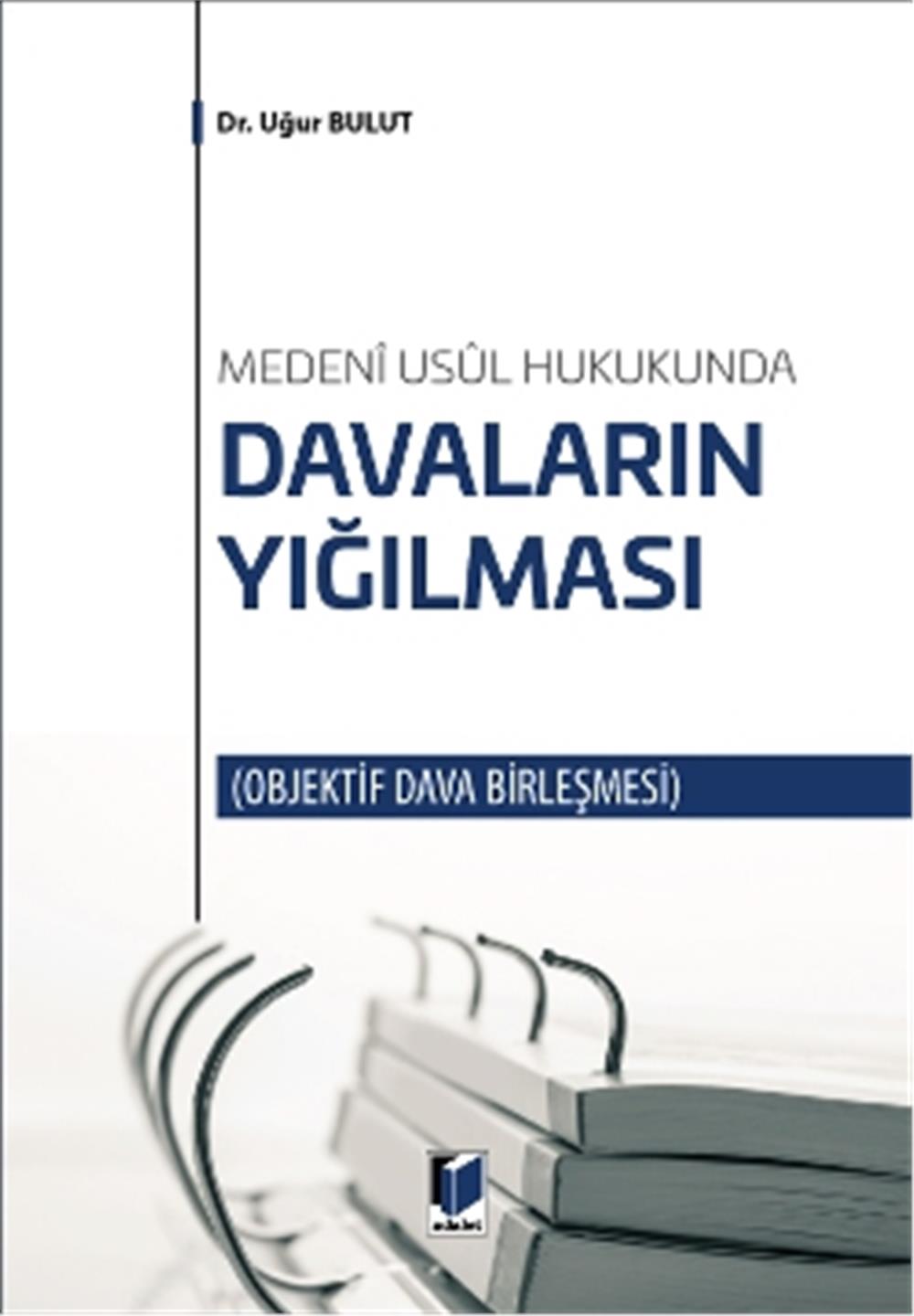Medeni Usul Hukukunda Davaların Yığılması