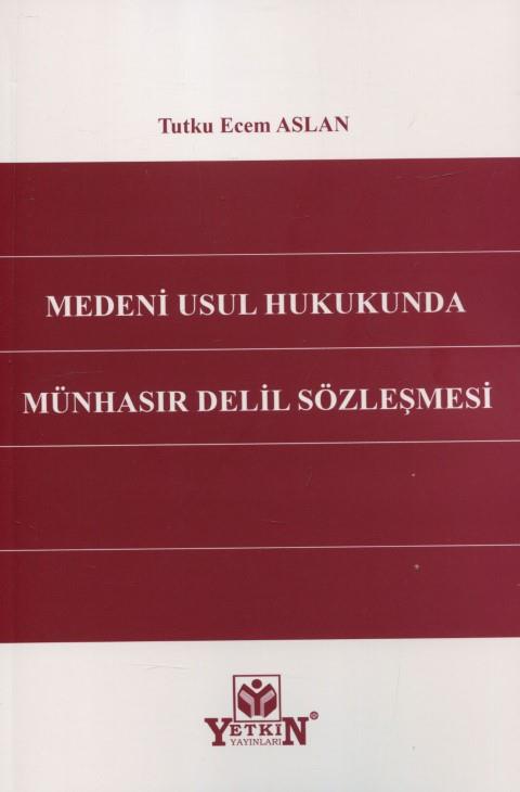 Medeni Usul Hukukunda Münhasır Delil Sözleşmesi