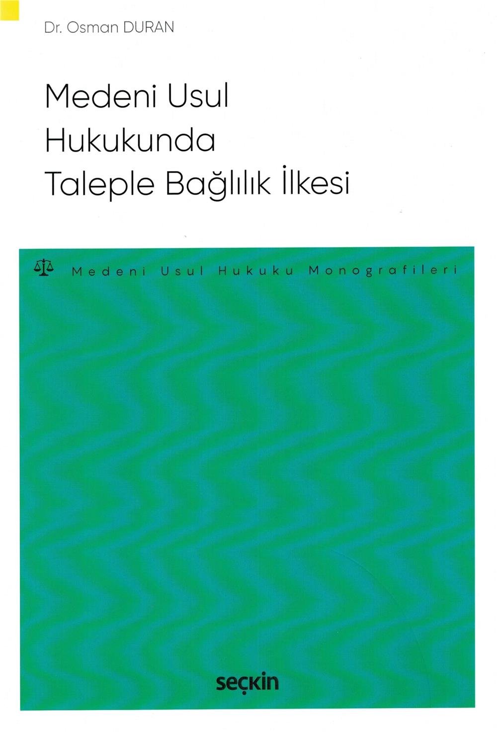Medeni Usul Hukukunda Taleple Bağlılık İlkesi