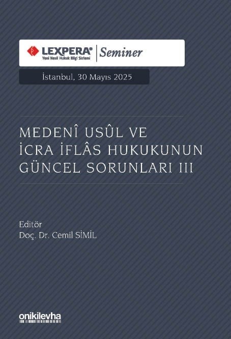 Medeni Usul ve İcra İflas Hukukunun Güncel Sorunları - III