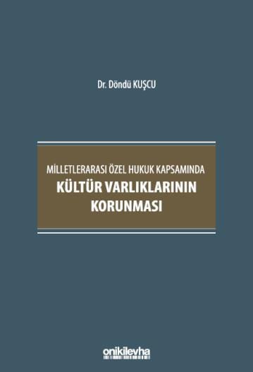 Milletlerarası Özel Hukuk Kapsamında Kültür Varlıklarının Korunması