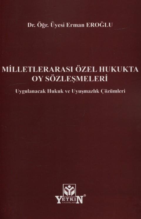 Milletlerarası Özel Hukukta Oy Sözleşmeleri Uygulanacak Hukuk ve Uyuşmazlık Çözümleri