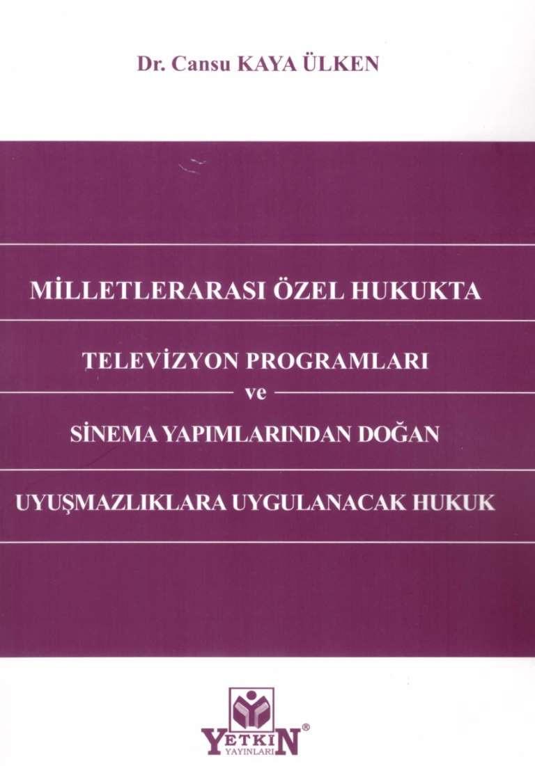 Milletlerarası Özel Hukukta Televizyon Programları ve Sinema Yapımlarından Doğan Uyuşmazlıklara Uygulanacak Hukuk