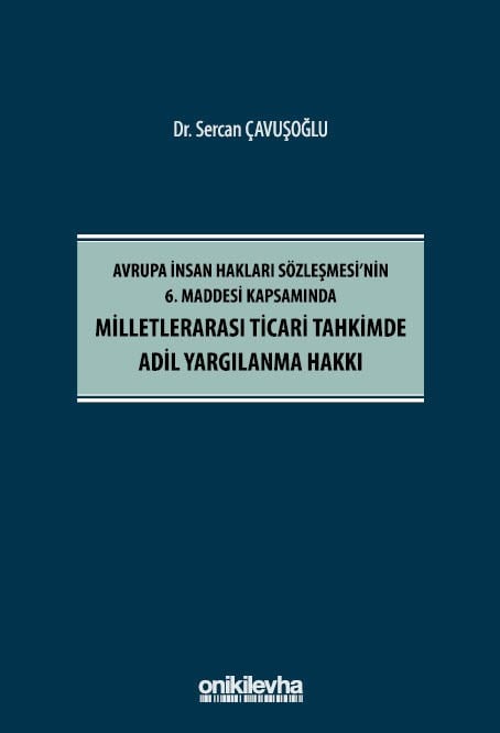 Milletlerarası Ticari Tahkimde Adil Yargılanma Hakkı