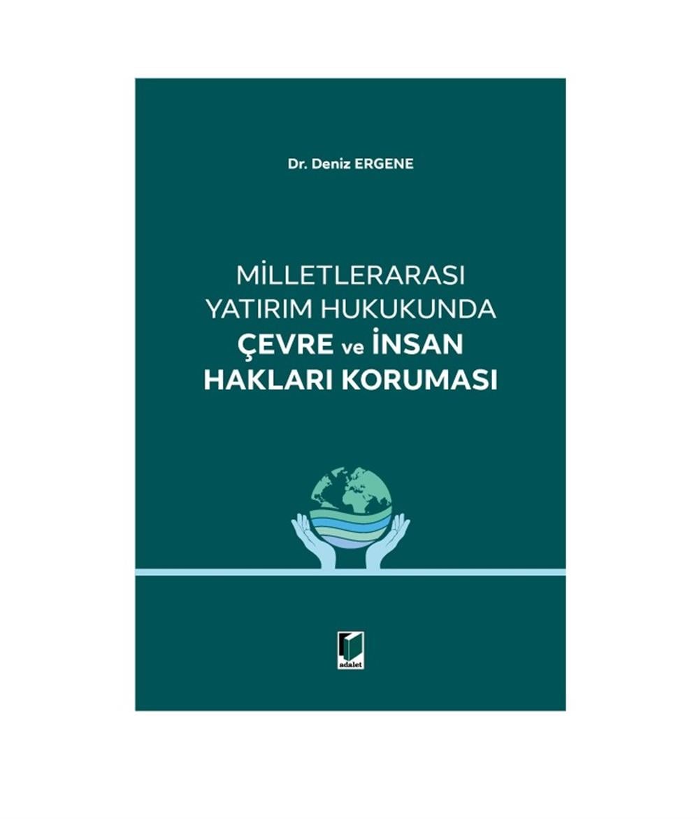 Milletlerarası Yatırım Hukukunda Çevre ve İnsan Hakları Koruması