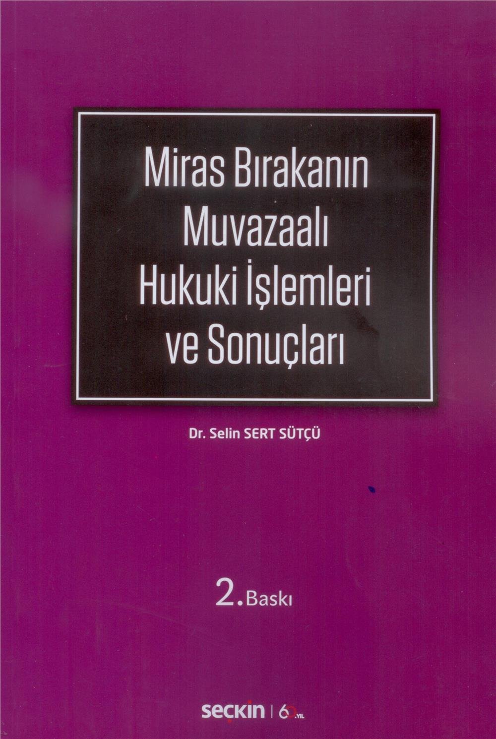 Miras Bırakanın Muvazaalı Hukuki İşlemleri ve Sonuçları