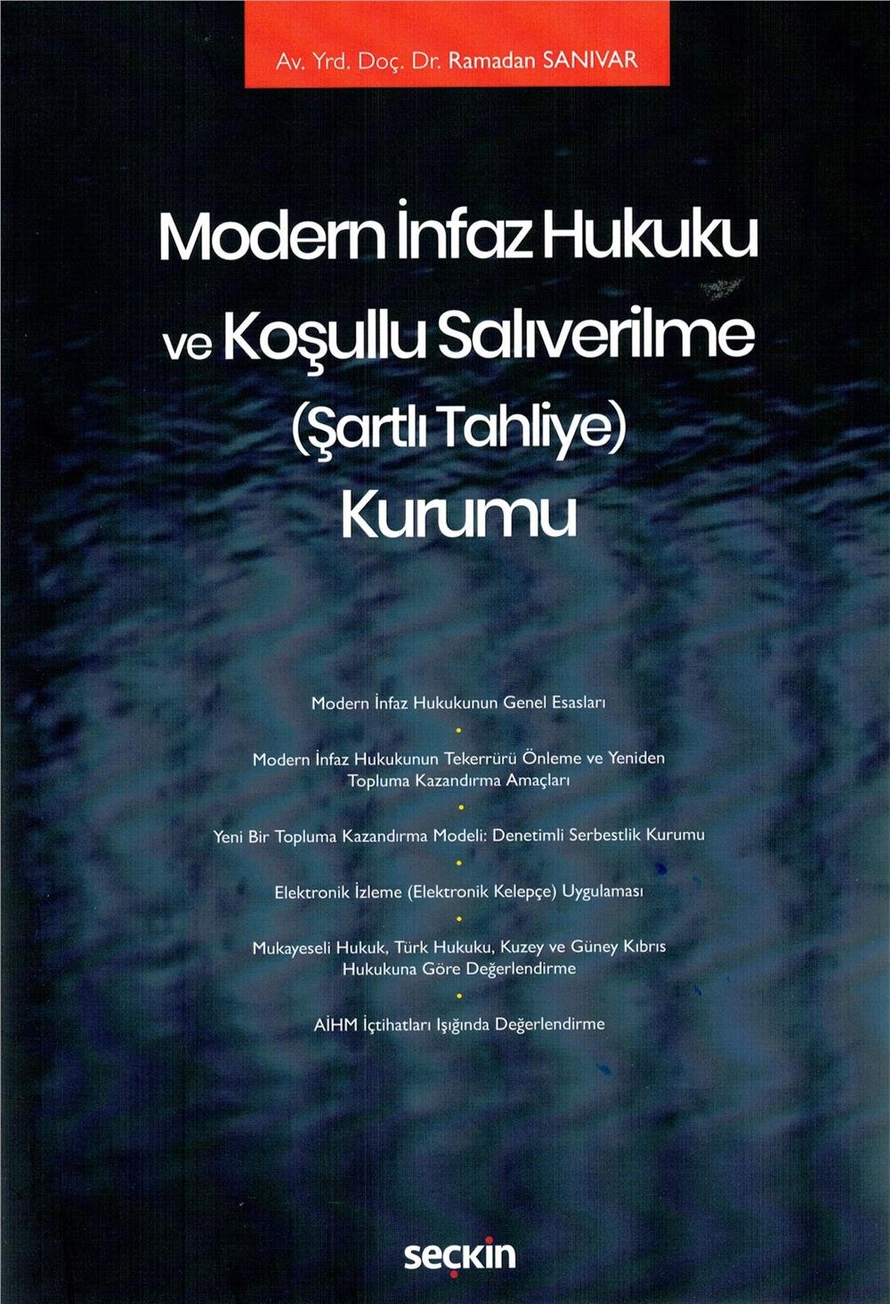 Modern İnfaz Hukuku ve Koşullu Salıverilme (Şartlı Tahliye) Kurumu
