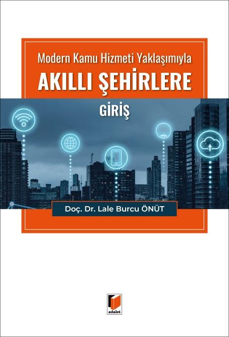 Modern Kamu Hizmeti Yaklaşımıyla Akıllı Şehirlere Giriş