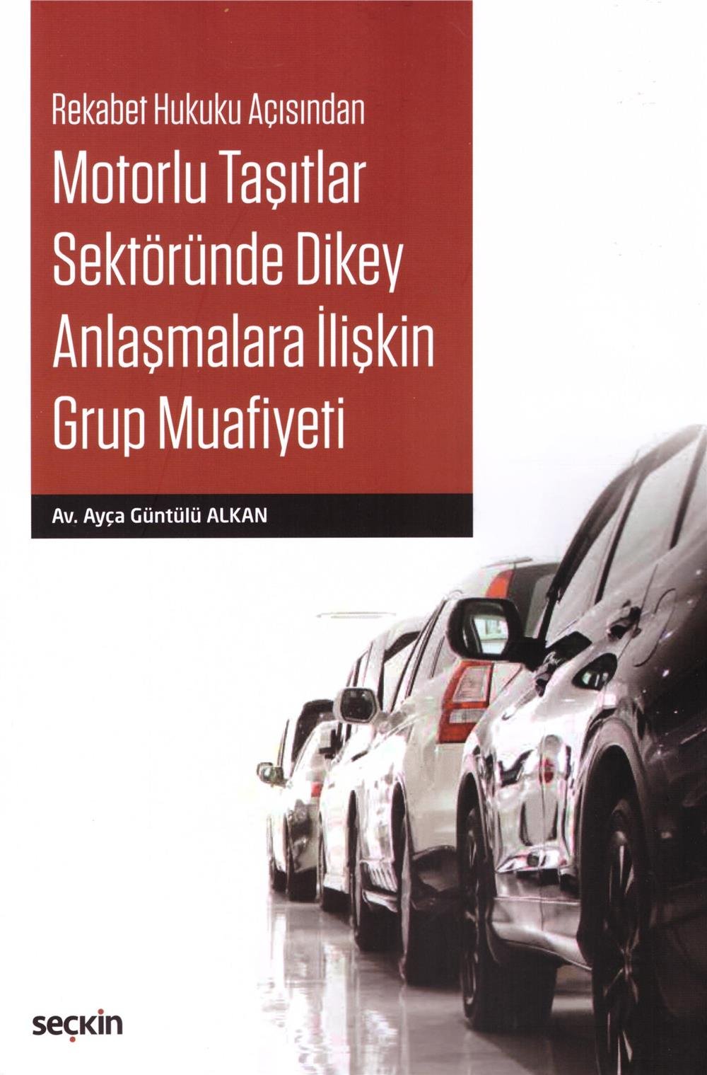 Motorlu Taşıtlar Sektöründe Dikey Anlaşmalara İlişkin Grup Muafiyeti
