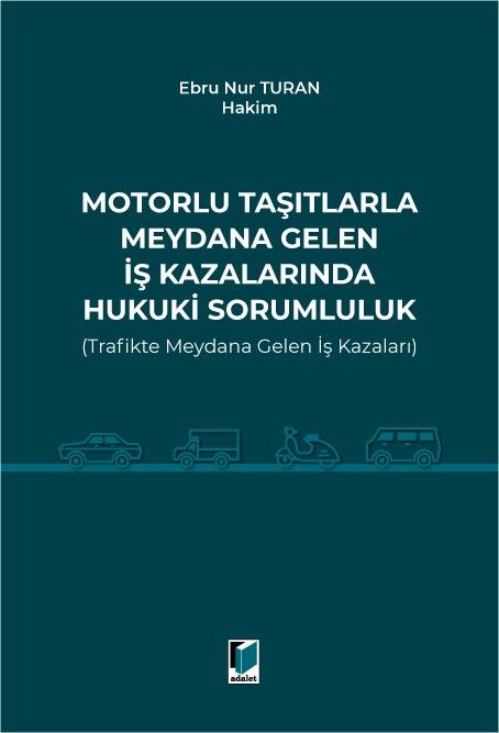 MOTORLU TAŞITLARLA MEYDANA GELEN İŞ KAZA.HUK.(ADAL