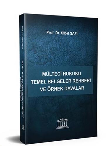 MÜLTECİ HUKUKU TEMEL BELGELER REHBERİ VE (LEGAL*)