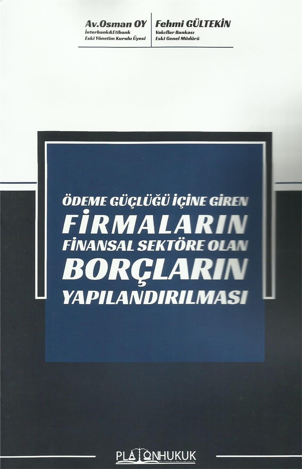 Ödeme Güçlüğü İçine Giren Firmaların Finansal Sektöre Olan Borçların Yapılandırılması