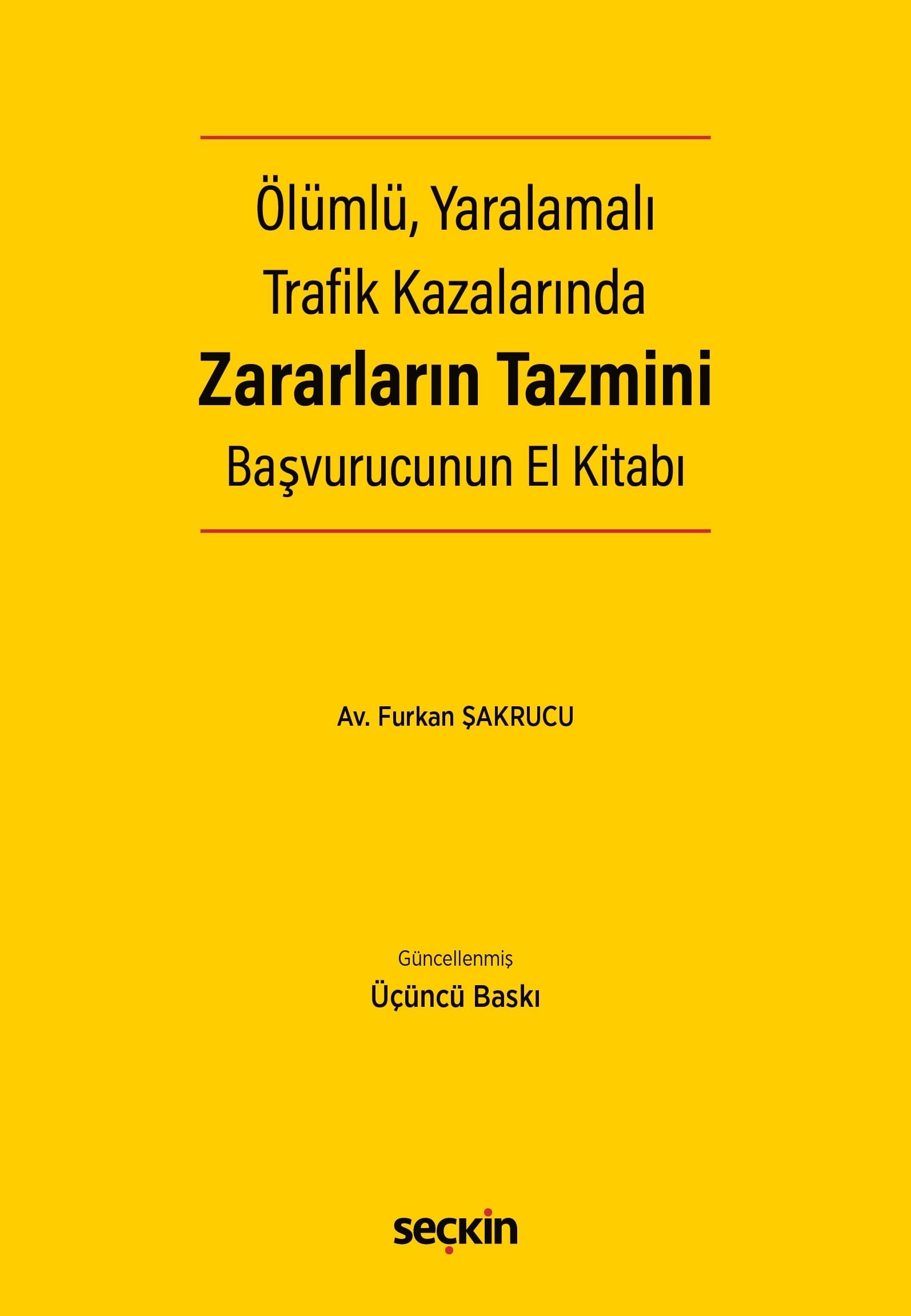 Ölümlü, Yaralamalı Trafik Kazalarında Zararların Tazmini Başvurucunun El Kitabı