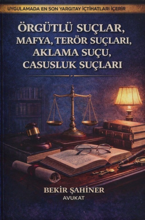 Örgütlü Suçlar, Mafya, Terör Suçları, Aklama Suçu, Casusluk Suçları