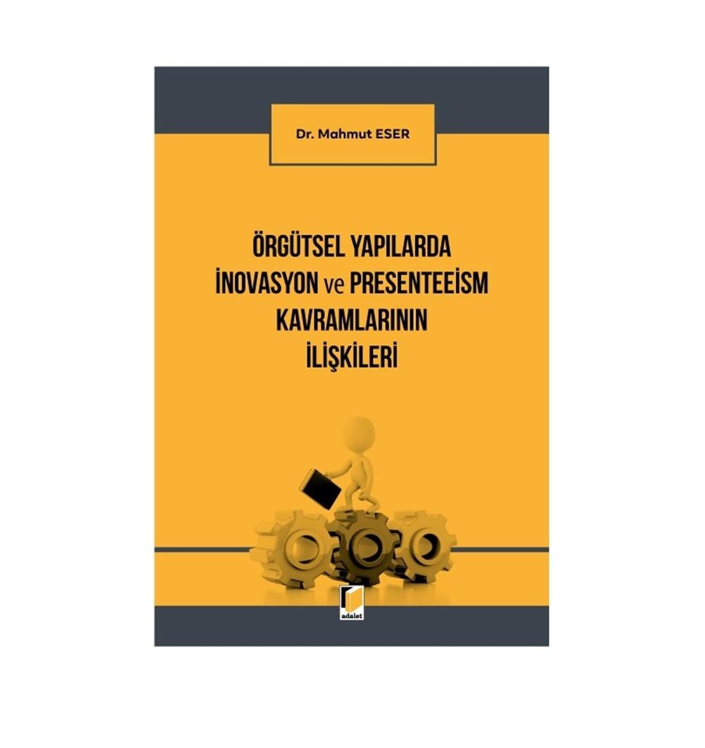 Örgütsel Yapılarda İnovasyon ve Peresenteeism Kavramlarının İlişkileri