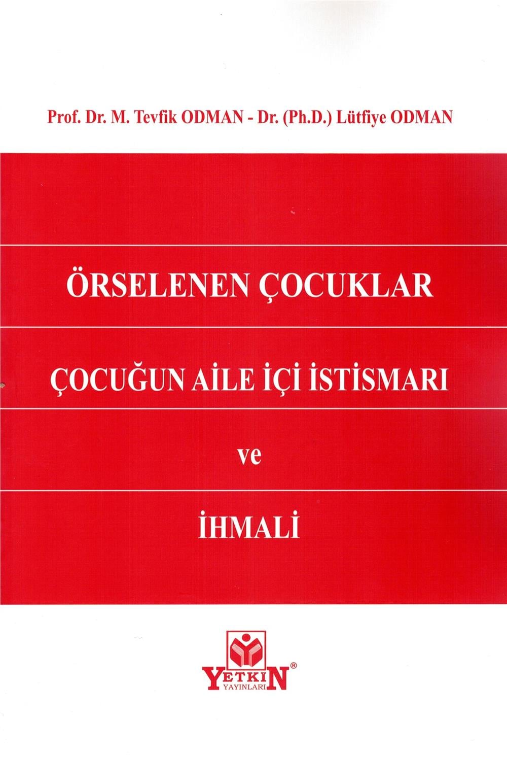 Örselenen Çocuklar Çocuğun Aile İçi İstismarı ve İhmali