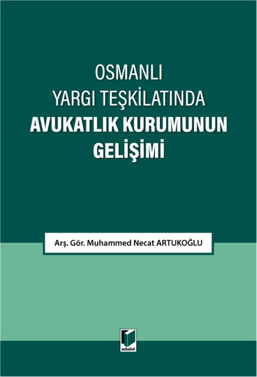 Osmanlı Yargı Teşkilatında Avukatlık Kurumunun Gelişimi