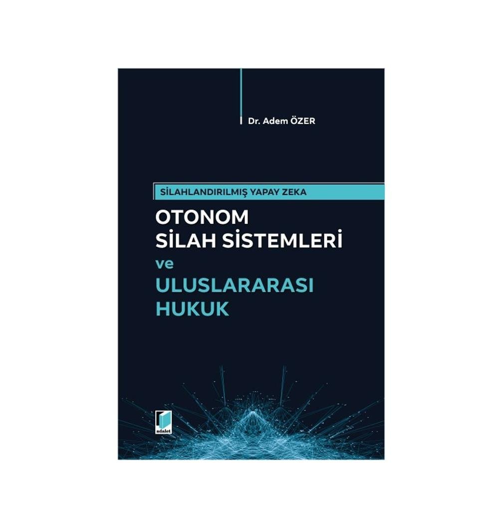 Otomom Silah Sistemleri ve Uluslararası Hukuk