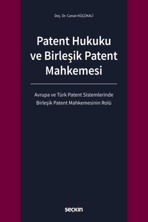 Patent Hukuku ve Birleşik Patent Mahkemesi